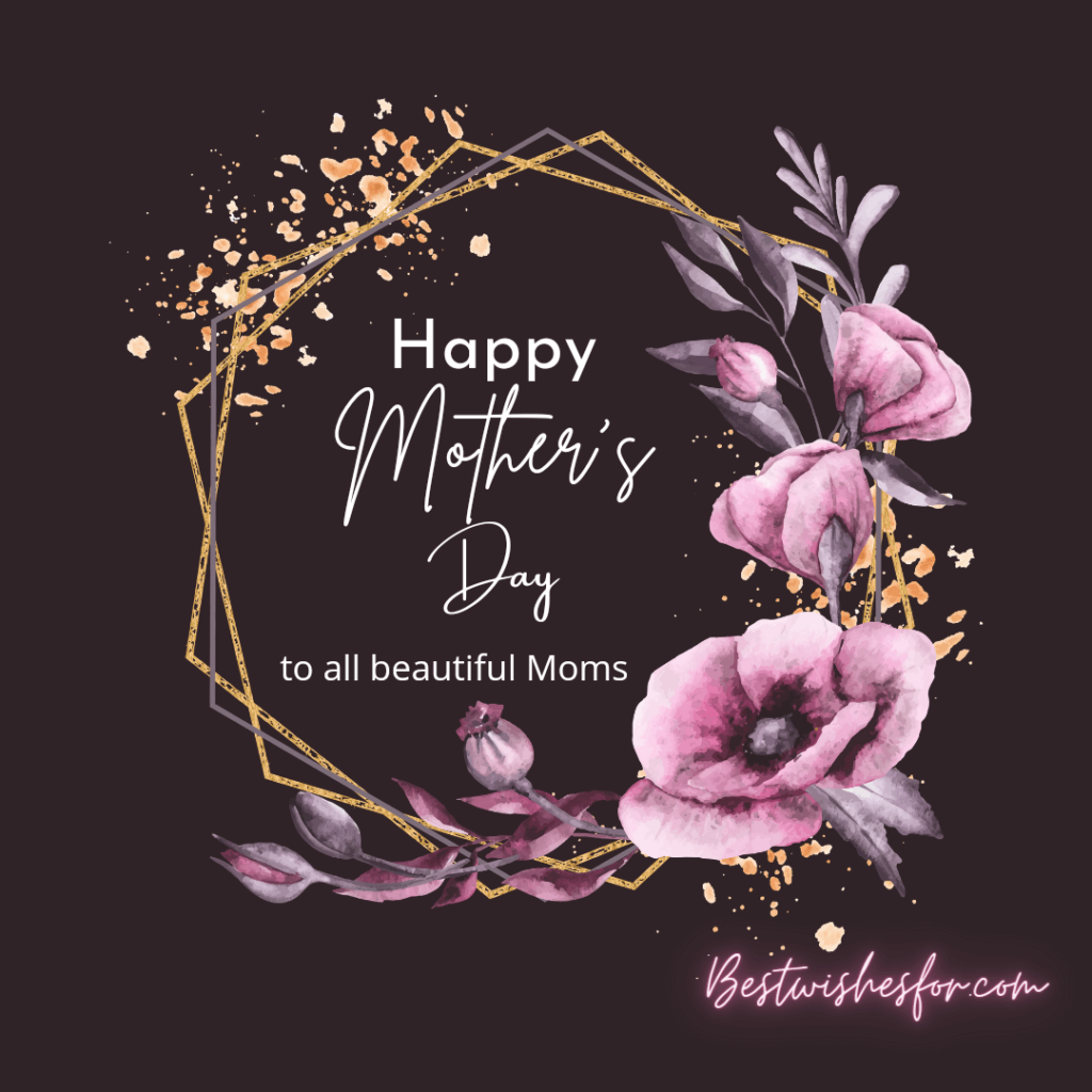 Happy Mothers Day Wishes For All Moms | Best Wishes