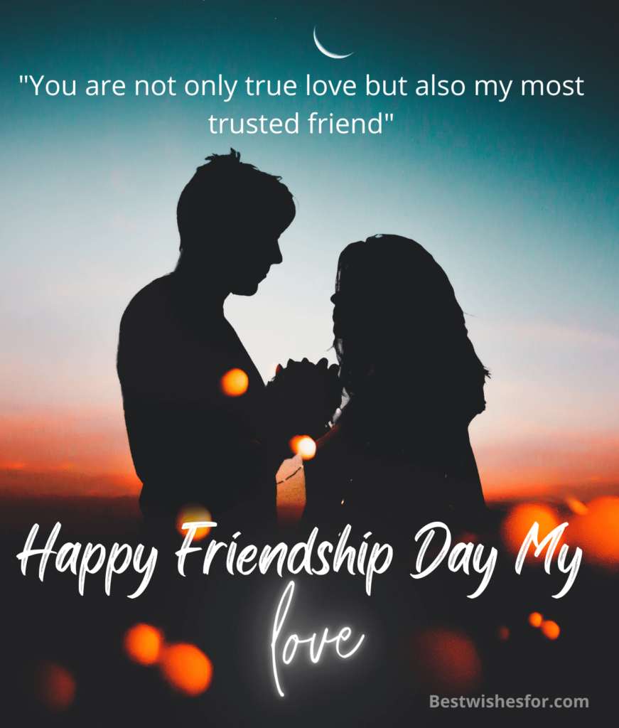 Happy Friendship Day My Love | Best Wishes