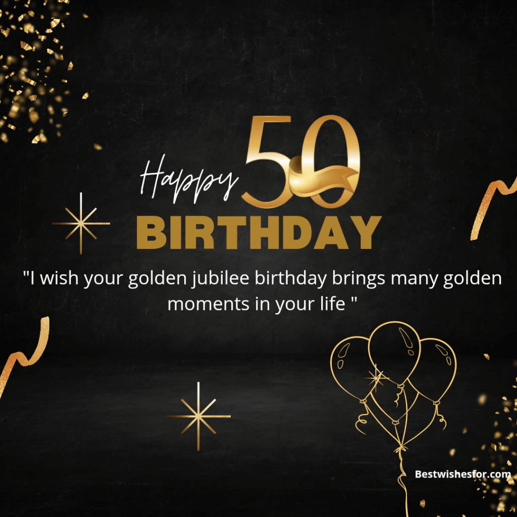 Happy 50th Birthday Wishes, Messages