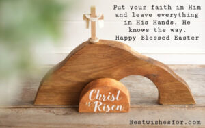 Happy Easter 2023 He Is Risen Sayings