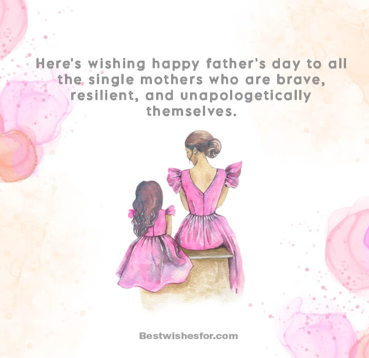 Father's Day To All Single Moms