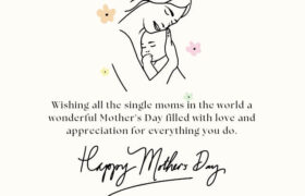 Happy Mother's Day 2024 Wishes For All Single Moms