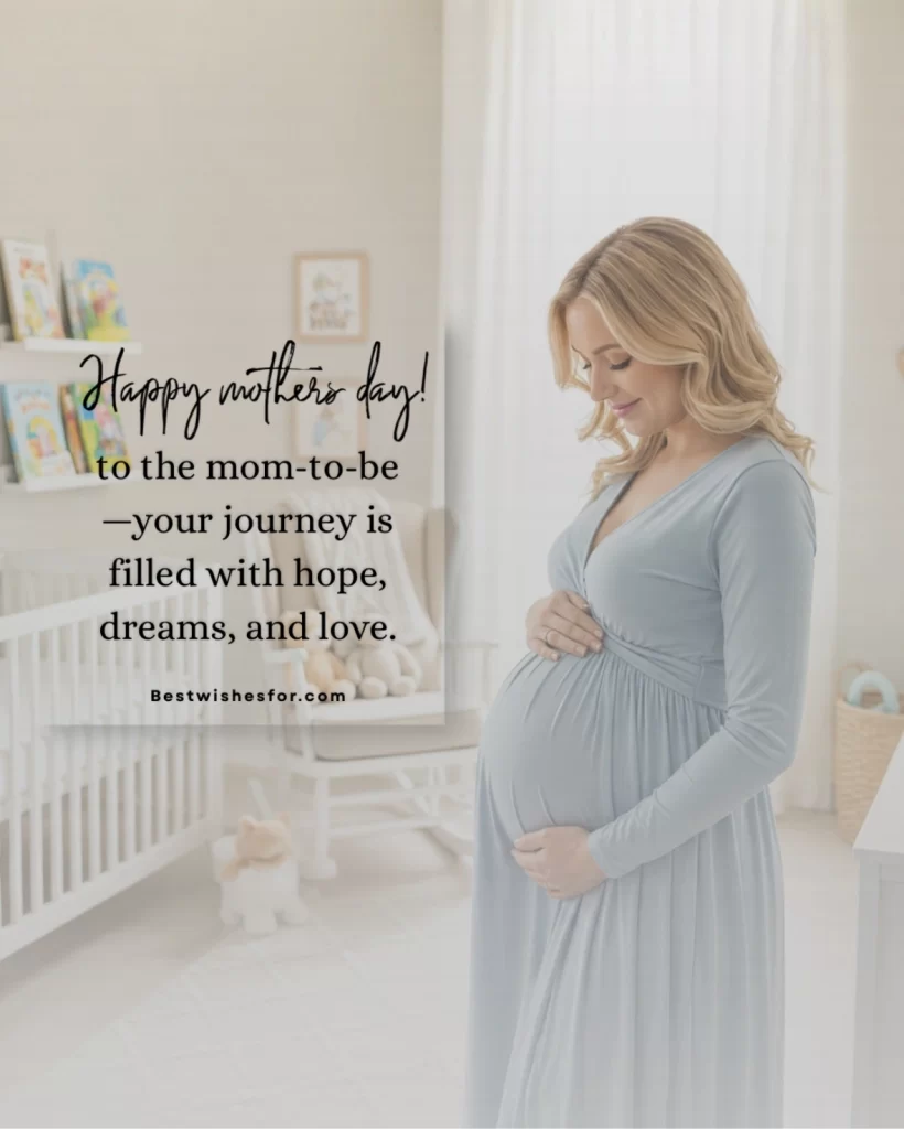 Mother’s Day Wishes for Expecting Mothers 2026